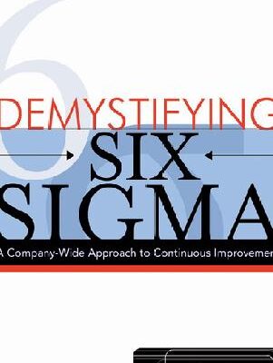 خرید و دانلود نسخه کامل کتاب Demystifying Six Sigma: A Company-Wide Approach to Continuous Improvement