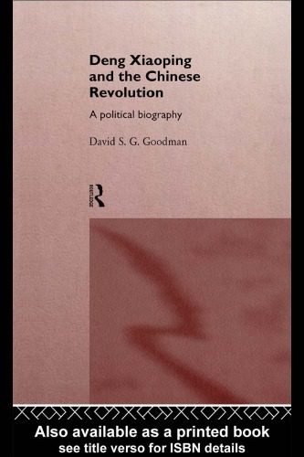 خرید و دانلود نسخه کامل کتاب Deng Xiaoping and the Chinese Revolution: A Political Biography_68e5487e4029b.jpeg خرید و دانلود نسخه کامل کتاب Deng Xiaoping and the Chinese Revolution: A Political Biography
