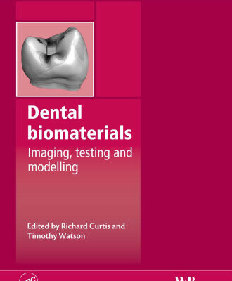 خرید و دانلود نسخه کامل کتاب Dental Biomaterials – Imaging, Testing and Modelling