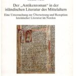 خرید و دانلود نسخه کامل کتاب Der “Antikenroman” in der isländischen Literatur des Mittelalters: Eine Untersuchung zur Übersetzung und Rezeption lateinischer Literatur im Norden