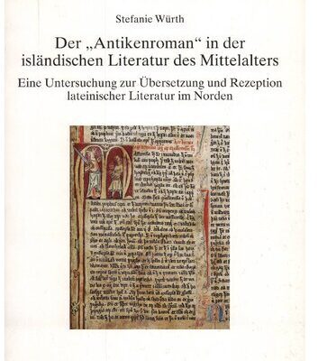 خرید و دانلود نسخه کامل کتاب Der “Antikenroman” in der isländischen Literatur des Mittelalters: Eine Untersuchung zur Übersetzung und Rezeption lateinischer Literatur im Norden