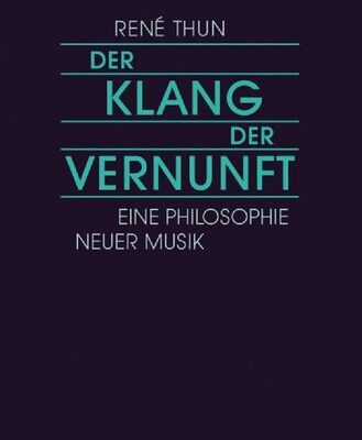 خرید و دانلود نسخه کامل کتاب Der Klang der Vernunft: Eine Philosophie Neuer Musik