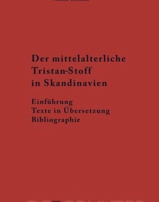 خرید و دانلود نسخه کامل کتاب Der Mittelalterliche Tristan-Stoff in Skandinavien: Einführung – Texte in Übersetzung – Bibliographie