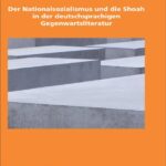 خرید و دانلود نسخه کامل کتاب Der Nationalsozialismus und die Shoah in der deutschsprachigen Gegenwartsliteratur