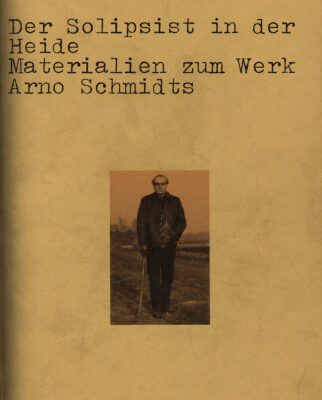 خرید و دانلود نسخه کامل کتاب Der Solipsist in der Heide : Materialien zum Werk Arno Schmidts