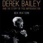 خرید و دانلود نسخه کامل کتاب Derek Bailey and The Story of Free Improvisation