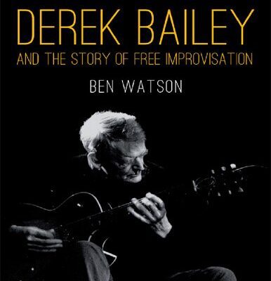 خرید و دانلود نسخه کامل کتاب Derek Bailey and The Story of Free Improvisation