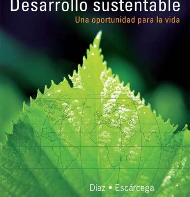خرید و دانلود نسخه کامل کتاب Desarrollo sustentable, una oportunidad para la vida