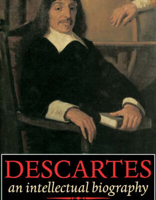 خرید و دانلود نسخه کامل کتاب Descartes: An Intellectual Biography