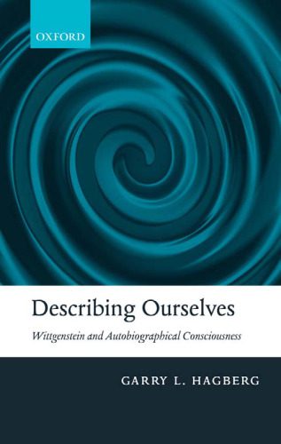 خرید و دانلود نسخه کامل کتاب Describing Ourselves: Wittgenstein and Autobiographical Consciousness_68e3fcd7d4ffe.jpeg خرید و دانلود نسخه کامل کتاب Describing Ourselves: Wittgenstein and Autobiographical Consciousness