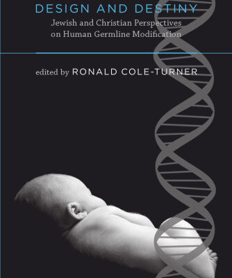 خرید و دانلود نسخه کامل کتاب Design and Destiny: Jewish and Christian Perspectives on Human Germline Modification (Basic Bioethics)