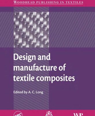 خرید و دانلود نسخه کامل کتاب Design and Manufacture of Textile Composites