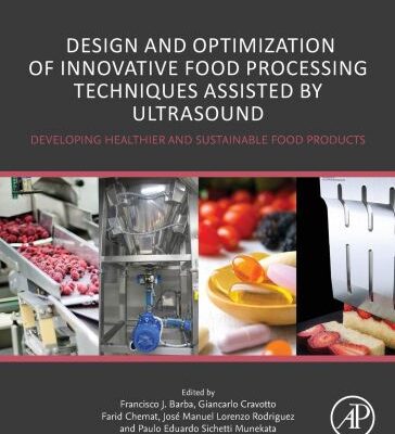 خرید و دانلود نسخه کامل کتاب Design and Optimization of Innovative Food Processing Techniques Assisted by Ultrasound: Developing Healthier and Sustainable Food Products