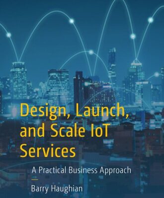 خرید و دانلود نسخه کامل کتاب Design, Launch, and Scale IoT Services: A Practical Business Approach