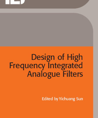خرید و دانلود نسخه کامل کتاب Design of High Frequency Integrated Analogue Filters (IEE Circuits, Devices and Systems Series, 14)