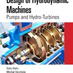 خرید و دانلود نسخه کامل کتاب Design of Hydrodynamic Machines: Pumps and Hydro-Turbines