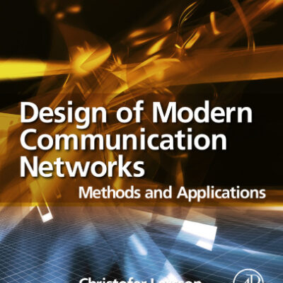 خرید و دانلود نسخه کامل کتاب Design of Modern Communication Networks: Methods and Applications