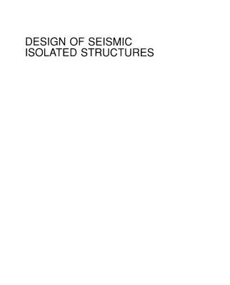 خرید و دانلود نسخه کامل کتاب Design of Seismic Isolated Structures: From Theory to Practice