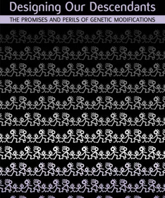 خرید و دانلود نسخه کامل کتاب Designing Our Descendants. The Promises and Perils of Genetic Modifications