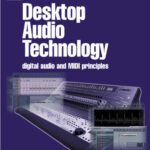خرید و دانلود نسخه کامل کتاب Desktop Audio Technology: Digital audio and MIDI principles (Music Technology)