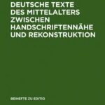 خرید و دانلود نسخه کامل کتاب Deutsche Texte des Mittelalters zwischen Handschriftennähe und Rekonstruktion: Berliner Fachtagung 1.-3. April 2004