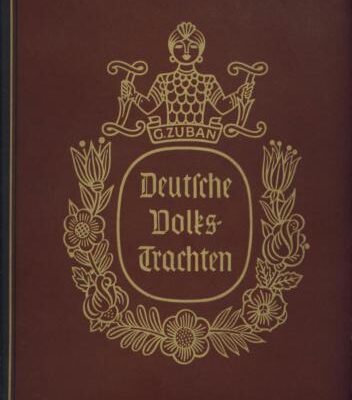 خرید و دانلود نسخه کامل کتاب Deutsche Volkstrachten. Eine Sammlung Deutscher Trachtenbilder