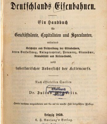 خرید و دانلود نسخه کامل کتاب Deutschlands Eisenbahnen. Ein Handbuch für Geschäftsleute, Privatpersonen, Capitalisten und Speculanten. 2 Teile in 1 Band.