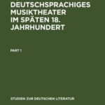 خرید و دانلود نسخه کامل کتاب Deutschsprachiges Musiktheater im späten 18. Jahrhundert: Typologie, Dramaturgie und Anthropologie einer populären Gattung