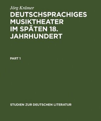 خرید و دانلود نسخه کامل کتاب Deutschsprachiges Musiktheater im späten 18. Jahrhundert: Typologie, Dramaturgie und Anthropologie einer populären Gattung