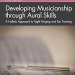 خرید و دانلود نسخه کامل کتاب Developing Musicianship through Aural Skills: A Holistic Approach to Sight Singing and Ear Training (3rd Edition) – Orginal Pdf
