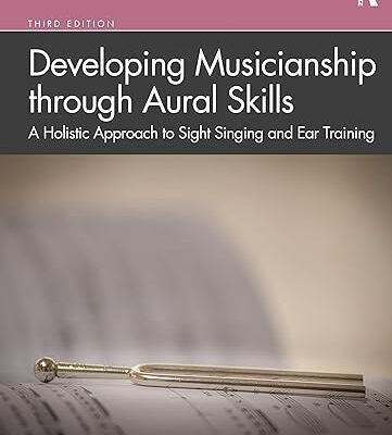 خرید و دانلود نسخه کامل کتاب Developing Musicianship through Aural Skills: A Holistic Approach to Sight Singing and Ear Training (3rd Edition) – Orginal Pdf