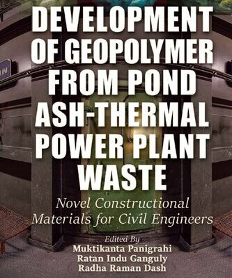 خرید و دانلود نسخه کامل کتاب Development of Geopolymer from Pond Ash-Thermal Power Plant Waste: Novel Constructional Materials for Civil Engineers