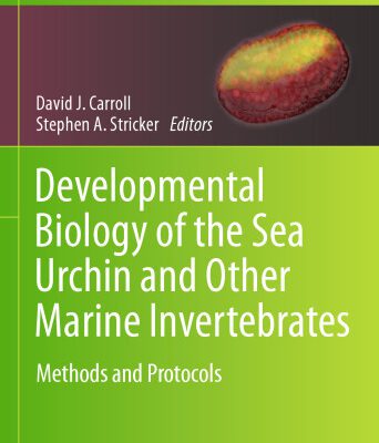 خرید و دانلود نسخه کامل کتاب Developmental Biology of the Sea Urchin and Other Marine Invertebrates: Methods and Protocols