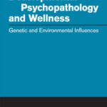 خرید و دانلود نسخه کامل کتاب Developmental Psychopathology and Wellness: Genetic and Environmental Influences