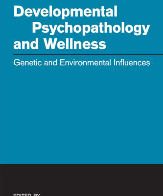 خرید و دانلود نسخه کامل کتاب Developmental Psychopathology and Wellness: Genetic and Environmental Influences