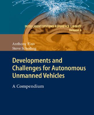 خرید و دانلود نسخه کامل کتاب Developments and Challenges for Autonomous Unmanned Vehicles: A Compendium