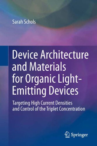 خرید و دانلود نسخه کامل کتاب Device Architecture and Materials for Organic Light-Emitting Devices: Targeting High Current Densities and Control of the Triplet Concentration_68f62a83229f0.jpeg خرید و دانلود نسخه کامل کتاب Device Architecture and Materials for Organic Light-Emitting Devices: Targeting High Current Densities and Control of the Triplet Concentration