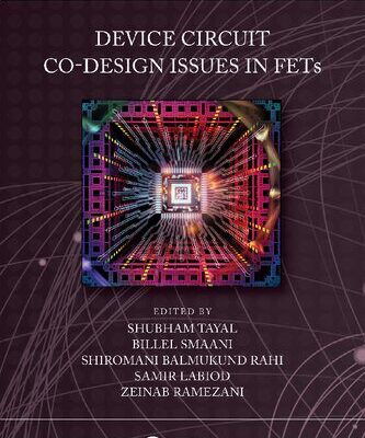 خرید و دانلود نسخه کامل کتاب Device Circuit Co-Design Issues in FETs