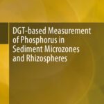 خرید و دانلود نسخه کامل کتاب DGT-based Measurement of Phosphorus in Sediment Microzones and Rhizospheres