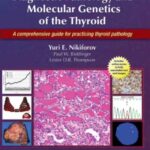 خرید و دانلود نسخه کامل کتاب Diagnostic Pathology and Molecular Genetics of the Thyroid: A Comprehensive Guide for Practicing Thyroid Pathology