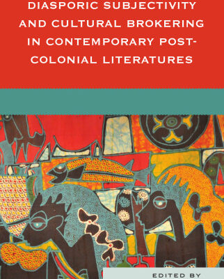 خرید و دانلود نسخه کامل کتاب Diasporic Subjectivity and Cultural Brokering in Contemporary Post-Colonial Literatures