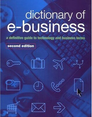 خرید و دانلود نسخه کامل کتاب Dictionary of e-Business: A Definitive Guide to Technology and Business Terms