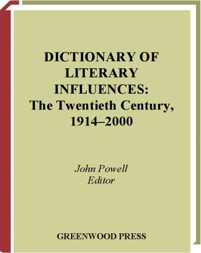خرید و دانلود نسخه کامل کتاب Dictionary of Literary Influences: The Twentieth Century, 1914-2000_68ec0336d4b5d.jpeg خرید و دانلود نسخه کامل کتاب Dictionary of Literary Influences: The Twentieth Century, 1914-2000