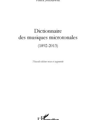 خرید و دانلود نسخه کامل کتاب Dictionnaire des musiques microtonales, 1892-2013