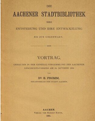 خرید و دانلود نسخه کامل کتاب Die Aachener Stadtbibliothek, ihre Entstehung und ihre Entwicklung bis zur Gegenwart