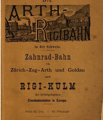 خرید و دانلود نسخه کامل کتاب Die Arth-Rigi-Bahn in der Schweiz. Zahnrad-Bahn via Zürich – Zug – Arth und Goldau nach Rigi-Kulm, der höchstgelegenen Eisenbahnstation in Europa