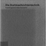 خرید و دانلود نسخه کامل کتاب Die Drahtnachrichtentechnik; Entwicklungsstand und Zukunftsaussichten