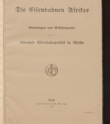 خرید و دانلود نسخه کامل کتاب Die Eisenbahnen Afrikas ; Grundlagen und Gesichtspunkte einer Eisenbahnpolitik im Afrika
