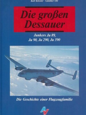 خرید و دانلود نسخه کامل کتاب Die grossen Dessauer Ju 89, Ju 90, Ju 290, Ju 390 Die Geschichte einer Flugzeugfamilie