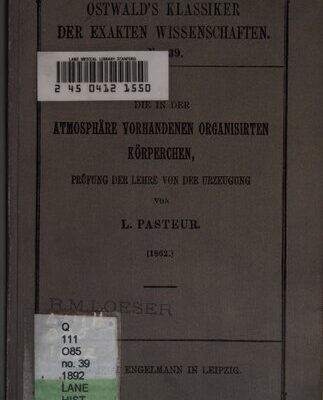 خرید و دانلود نسخه کامل کتاب Die in der Atmosphäre vorhandenen ORGANISIRTEN KÖRPERCHEN , Prüfung der Lehre von der Urzeugung : Abhandlung (1862)